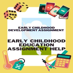 Early Childhood Assignment Help 