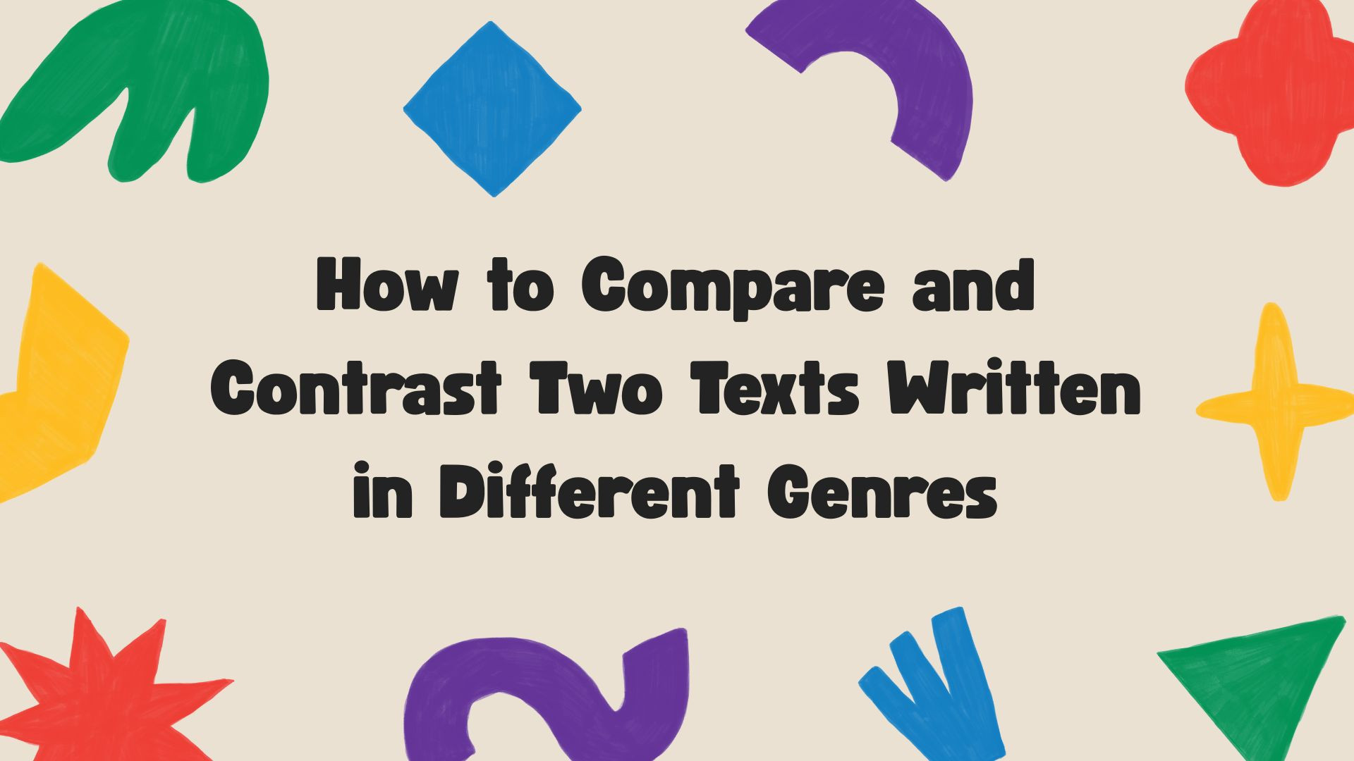 Compare and Contrast Texts With Different Genres
